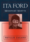 Image for Ita Ford : Missionary Martyr