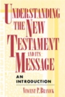 Image for Understanding the New Testament and Its Message