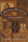 Image for Christian Mysticism East and West : What the Masters Teach Us
