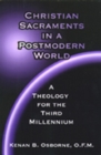 Image for Christian Sacraments in a Postmodern World : A Theology for the Third Millennium