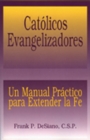 Image for Catolicos Evangelizadores (The Evangelizing Catholic) : Un Manual Practico para Extender la Fe