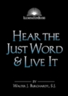 Image for Hear the Just Word &amp; Live It
