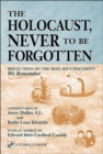 Image for The Holocaust, Never to be Forgotten
