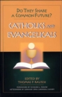 Image for Catholics and Evangelicals