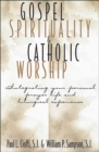 Image for Gospel Spirituality and Catholic Worship : Integrating Your Personal Prayer Life and Liturgical Experience