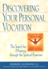 Image for Discovering Your Personal Vocation : The Search for Meaning through the Spiritual Exercises