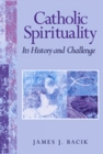 Image for Catholic Spirituality, Its History and Challenge