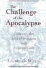 Image for The Challenge of the Apocalypse : Embracing the Book of Revelation with Hope and Faith
