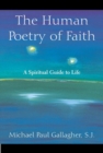 Image for The Human Poetry of Faith : A Spiritual Guide to Life