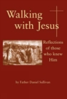 Image for Walking with Jesus : Reflections of Those Who Knew Him