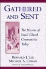 Image for Gathered and Sent : The Mission of Small Church Communities Today