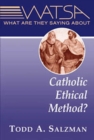 Image for What Are They Saying About Catholic Ethical Method?
