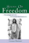 Image for Signs of Freedom : Theology of the Christian Sacraments