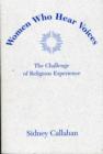 Image for Women Who Hear Voices : The Challenge of Religious Experience