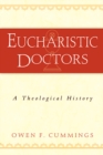 Image for Eucharistic Doctors : A Theological History