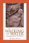 Image for The Lost Art of Walking on Water