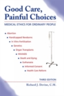Image for Good Care, Painful Choices (Third Edition) : Medical Ethics for Ordinary People