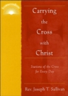 Image for The Stations of the Cross : Carrying the Cross with Christ