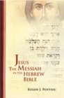 Image for Jesus the Messiah in the Hebrew Bible