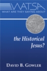Image for What Are They Saying About the Historical Jesus?