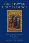 Image for Holy Power, Holy Presence : Rediscovering Medieval Metaphors for the Holy Spirit