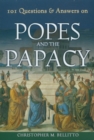Image for 101 Questions &amp; Answers on Popes and the Papacy