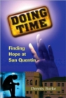 Image for Doing Time : Finding Hope at San Quentin