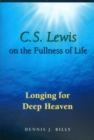 Image for C. S. Lewis on the Fullness of Life : Longing for Deep Heaven