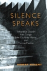 Image for Silence Speaks : Teilhard de Chardin, Yves Congar, John Courtney Murray, and Thomas Merton