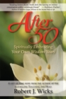 Image for After 50 : Spiritually Embracing Your Own Wisdom Years