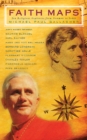 Image for Faith maps  : ten religious explorers from Newman to Joseph Ratzinger