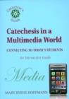 Image for Catechesis in a Multimedia World : Connecting to Today&#39;s Students
