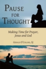 Image for Pause for Thought : Making Time for Prayer, Jesus, and God