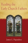 Image for Reading the Early Church Fathers : From the Didache to Nicaea