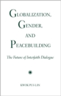 Image for Globalization, Gender, and Peacebuilding