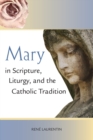 Image for Mary in Scripture, Liturgy, and the Catholic Tradition