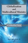 Image for Globalization and Multicultural Ministry : A Teilhardian Vision