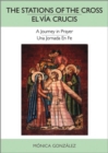 Image for The Stations of the Cross-El Via Crucis : A Journey in Prayer-Una Jornada en Fe