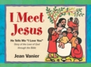 Image for I Meet Jesus : He Tells Me &quot;I Love You&quot;
