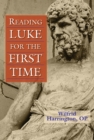 Image for Reading Luke for the First Time