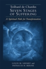 Image for Teilhard de Chardin - seven stages of suffering  : a spiritual path for transformation