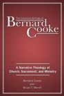 Image for The Essential Writings of Bernard Cooke : A Narrative Theology of Church, Sacrament, and Ministry