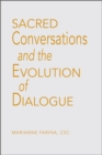 Image for Sacred conversations and the evolution of dialogue  : experiences in Catholic-Muslim dialogue