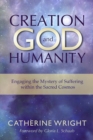 Image for Creation, God, and humanity  : engaging the mystery of suffering within the sacred cosmos