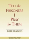 Image for Tell the Prisoners I Pray for Them