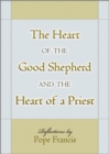 Image for The Heart of the Good Shepherd and the Heart of a Priest