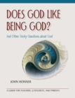 Image for Does God Like Being God? : And Other Tricky Questions about God