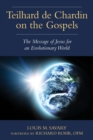 Image for Teilhard de Chardin on the Gospels : The Message of Jesus for an Evolutionary World