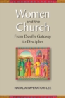 Image for Women and the Church : From Devil&#39;s Gateway to Discipleship