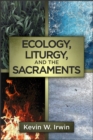 Image for Ecology, Liturgy, and the Sacraments